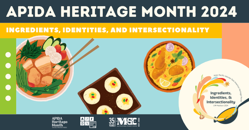 Asian Pacific Islander Desi American (APIDA) Heritage Month: Ingredients, Identities, and Intersectionality