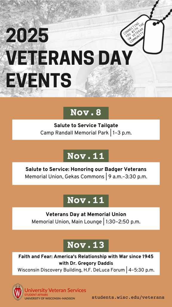 2025 Veterans Day events poster with Camp Randall arch and dog tags that say, 'Connecting you with the UW Veteran community' - refer to the Events section on this page for specific event details for November 8,11, 13